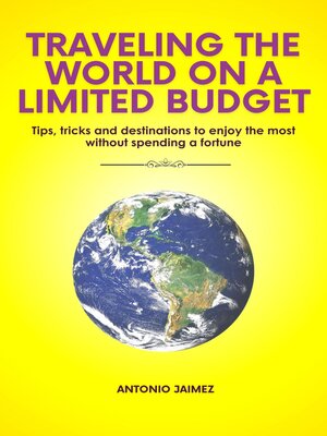 cover image of TRAVELING THE WORLD ON a LIMITED BUDGET